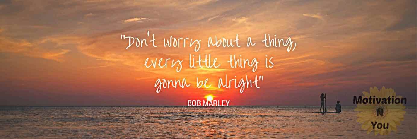 Bob Marley Quotes - Motivational Quotes - Motivation N You